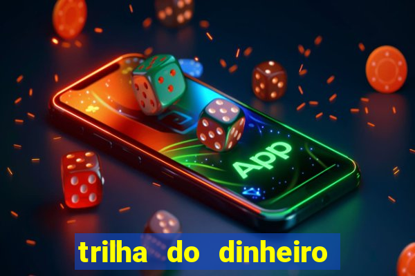 trilha do dinheiro gemeos investem